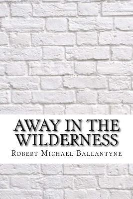 Away in the Wilderness 1