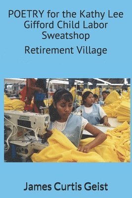 POETRY for the Kathy Lee Gifford Child Labor Sweatshop 1