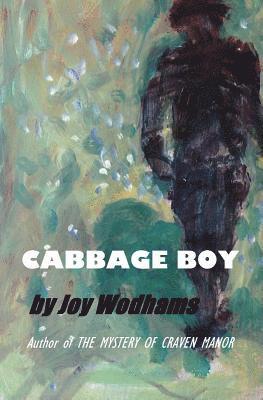 Cabbage Boy: Fantasy? Or could it really happen? A teenage tragi-comedy 1