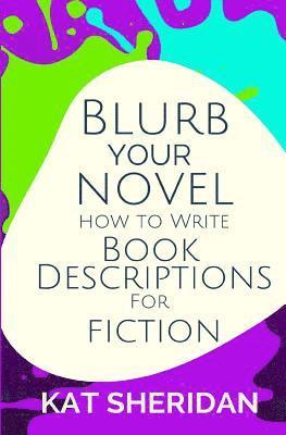 Blurb Your Novel: How to Write Book Descriptions for Fiction 1