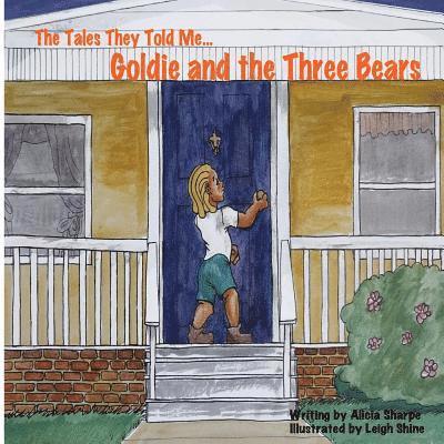 The Tales They Told Me...Goldie and the Three Bears 1