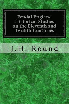 bokomslag Feudal England Historical Studies on the Eleventh and Twelfth Centuries