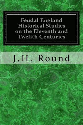 bokomslag Feudal England Historical Studies on the Eleventh and Twelfth Centuries