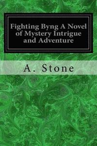 bokomslag Fighting Byng A Novel of Mystery Intrigue and Adventure