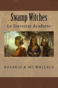 bokomslag Swamp Witches: Le Sorceries Acadiens