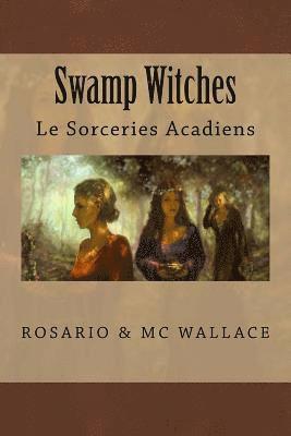 Swamp Witches: Le Sorceries Acadiens 1