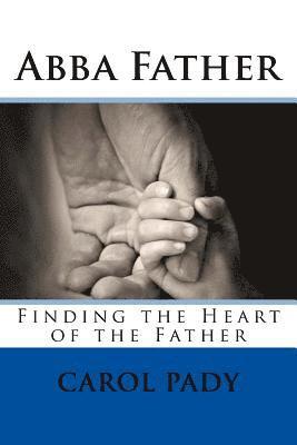 bokomslag Abba Father: Finding the Heart of the Father