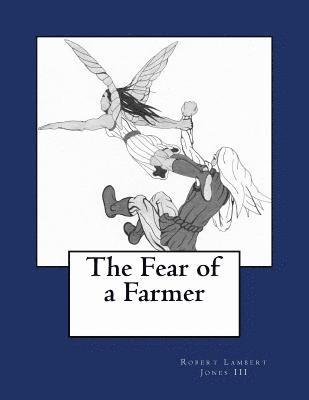 The Fear of a Farmer 1