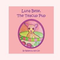 bokomslag Luna Belle, The Teacup Pup: The House of Ivy