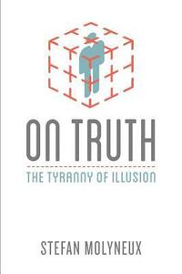bokomslag On Truth: The Tyranny of Illusion