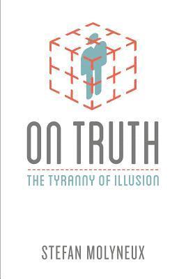 bokomslag On Truth: The Tyranny of Illusion
