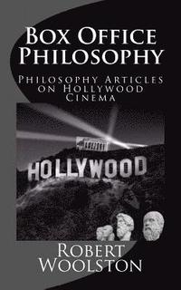 bokomslag Box Office Philosophy: Philosophy Articles on Hollywood Cinema