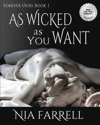 bokomslag As Wicked as You Want: Forever Ours Book 1