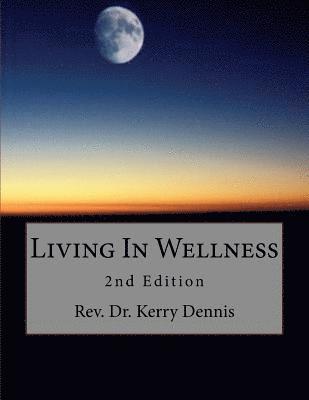 Kerry B. Dennis - Living In Wellness: 2nd Edition, Häftad
