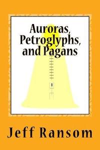 bokomslag Auroras, Petroglyphs, and Pagans