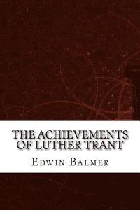 bokomslag The Achievements of Luther Trant