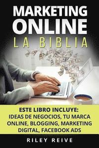bokomslag Marketing Online: La Biblia: 5 Libros En 1: El Primer Curso Que Abarca Paso a Paso Todas Las Areas del Marketing Online