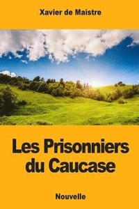 bokomslag Les Prisonniers du Caucase