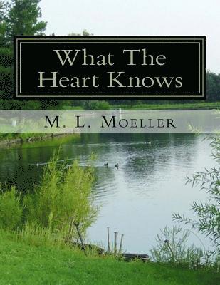 bokomslag What The Heart Knows: the coffee table book of poetry for the soul Volume I