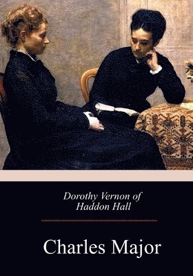 bokomslag Dorothy Vernon of Haddon Hall