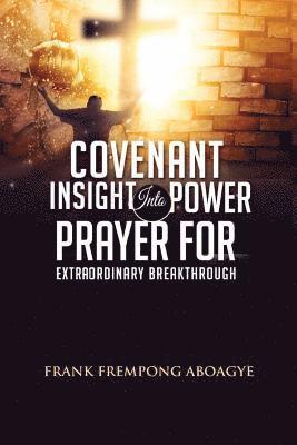 Covenant Insight Into Power Prayer For Extraordinary Breakthrough 1