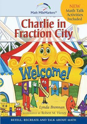 Charlie in Fraction City: Children's Instructional Story: A Math-Infused Story about understanding fractions as part of a whole. Child-friendly 1