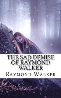bokomslag The Sad Demise of Raymond Walker: The Life of Maeve