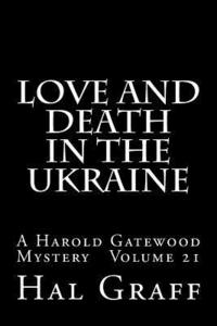 bokomslag Love And Death In The Ukraine: A Harold Gatewood Mystery volume 21