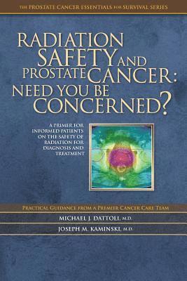 Radiation Safety and Prostate Cancer: Need You Be Concerned? 1