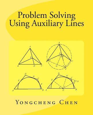 Yongcheng Chen - Problem Solving Using Auxiliary Lines, Häftad