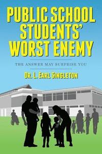 bokomslag Public School Students' Worst Enemy: The Answer May Surprise You