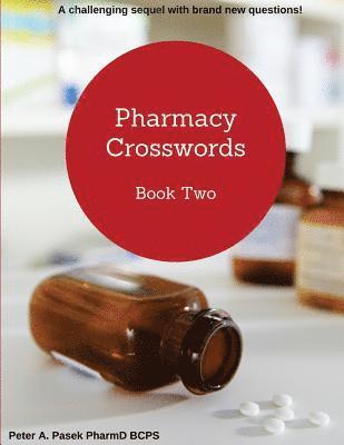 Pharmacy Crosswords Book 2: A challenging sequel with brand new questions! 1