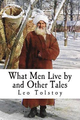 What Men Live by and Other Tales