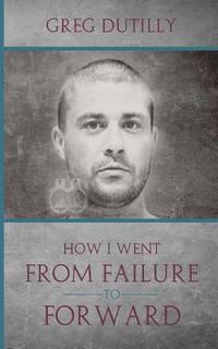 bokomslag How I Went From Failure To Forward