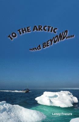 To the Arctic and Beyond 1