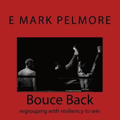 Bouce Back: regrouping with resiliency 1