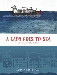 bokomslag A Lady Goes to Sea: with Essays for Her Children