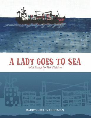 A Lady Goes to Sea: with Essays for Her Children 1