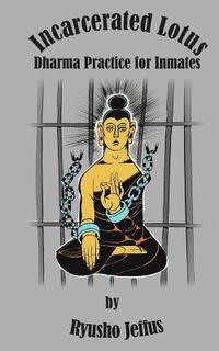 bokomslag Incarcerated Lotus: Dharma Practice for Inmates