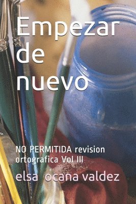 bokomslag Empesar de nuevo: NO PERMITIDA revision ortografica Vol III