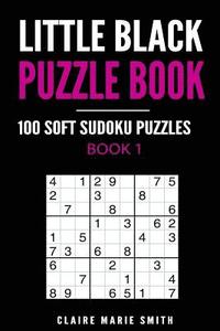 bokomslag Little Black Puzzle Book: 100 Soft Sudoku Puzzles - Book 1