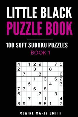 bokomslag Little Black Puzzle Book: 100 Soft Sudoku Puzzles - Book 1