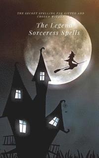 bokomslag Legend Sorceress Spells