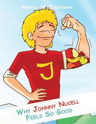 Why Johnny Nucell Feels So Good 1