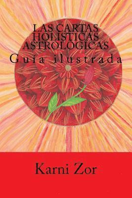 bokomslag Las cartas holísticas astrológicas Método de orientación, meditación y sanación: Guía ilustrada