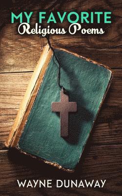Wayne Dunaway - My Favorite Religious Poems, Häftad