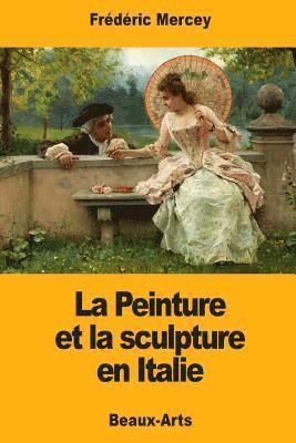 bokomslag La Peinture et la sculpture en Italie