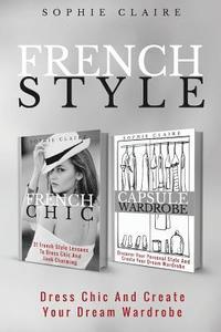 bokomslag French Style: Dress Chic And Create Your Dream Wardrobe