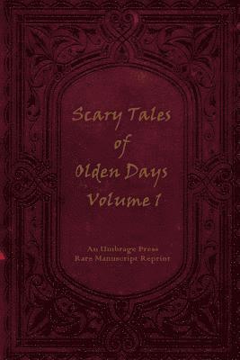 bokomslag Scary Tales of Olden Days Volume 1: 'Folklore and Oral Histories of the Old World'