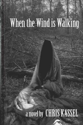 Chris Kassel - When the Wind is Walking, Häftad